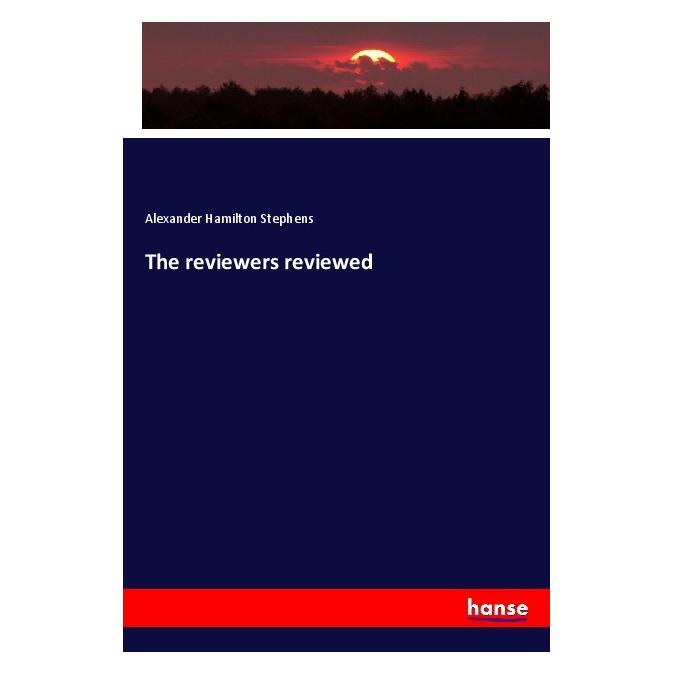 Hansebooks The reviewers reviewed (Englisch, Softcover, Alexander Hamilton Stephens) (56084887)