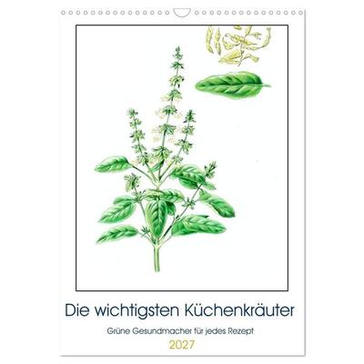 Die wichtigsten Küchenkräuter (Wandkalender 2027 DIN A3 hoch), CALVENDO Monatskalender