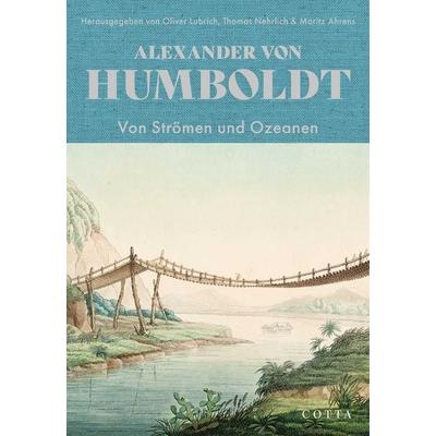 Von Strömen und Ozeanen, Gebundene Ausgabe von Alexander Humboldt, Cotta, 978-3-7681-9862-2