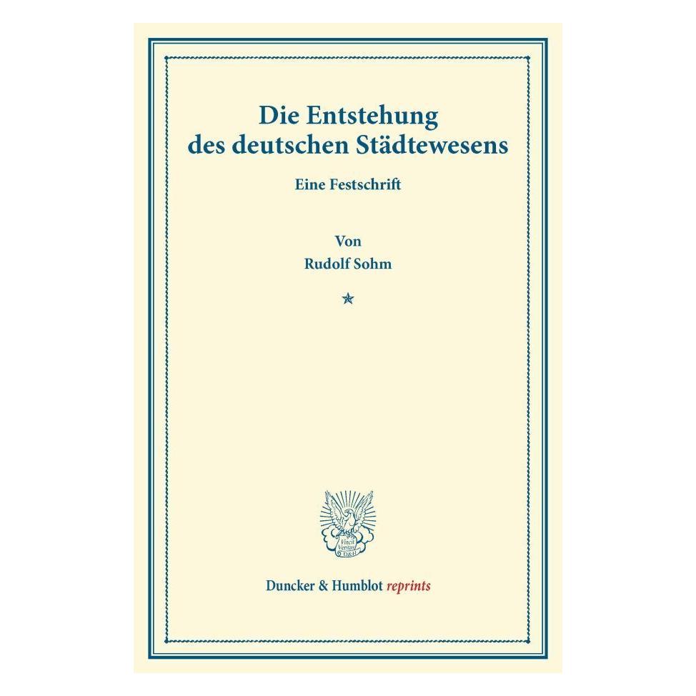 Duncker & Humblot Die Entstehung des deutschen Städtewesens. (Deutsch, Softcover, Rudolph Sohm) (55545484)