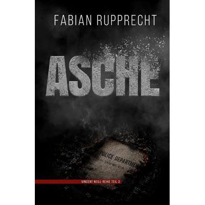 Asche, Taschenbuch von Fabian Rupprecht, Epubli, 978-3-565-61379-3