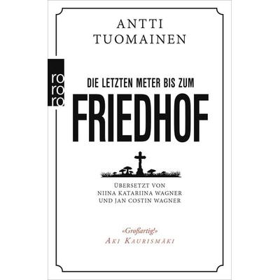 Die letzten Meter bis zum Friedhof, Taschenbuch von Antti Tuomainen, Rowohlt Taschenbuch, 978-3-499-27388-9