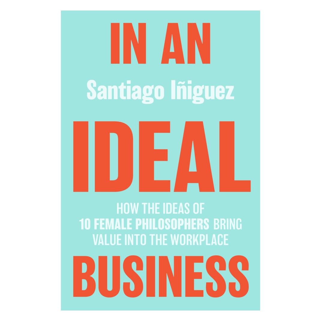 Springer In an Ideal Business (Englisch, Softcover, Santiago Iñiguez) (56175464)