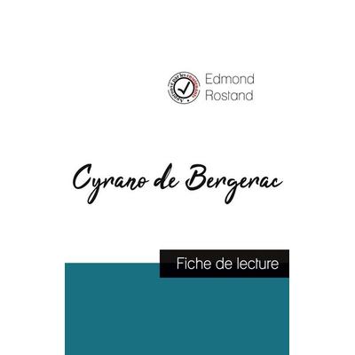 Cyrano de Bergerac de Edmond Rostand (fiche de lecture et analyse complète de l'oeuvre); Taschenbuch von Edmond Rostand, Comprendre la littérature,