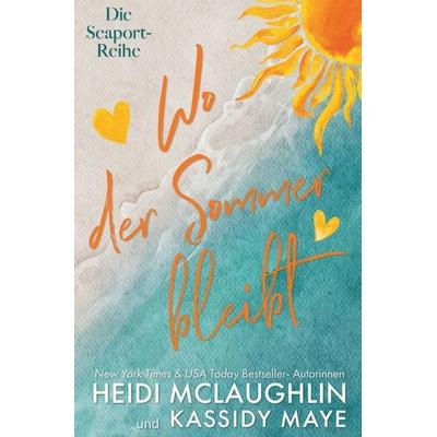 Wo der Sommer bleibt, Taschenbuch von Heidi McLaughlin,Kassidy Maye, Tolino Media, 978-3-695-63244-2