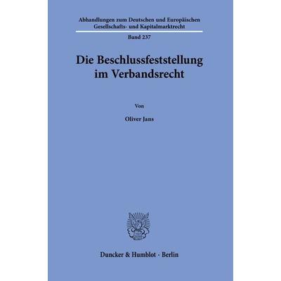 Die Beschlussfeststellung im Verbandsrecht, Gebundene Ausgabe von Oliver Jans, Duncker & Humblot, 978-3-428-18971-7