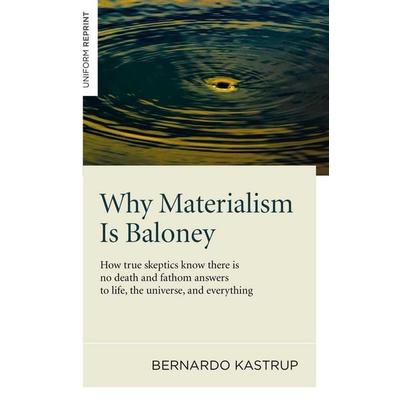 Why Materialism Is Baloney, Taschenbuch von Bernardo Kastrup, Wiley, 978-1-78279-362-5