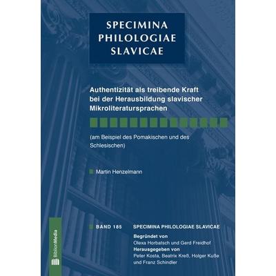 Authentizitaet als treibende Kraft bei der Herausbildung slavischer Mikroliteratursprachen, Taschenbuch von Martin Henzelmann, Peter Lang GmbH,