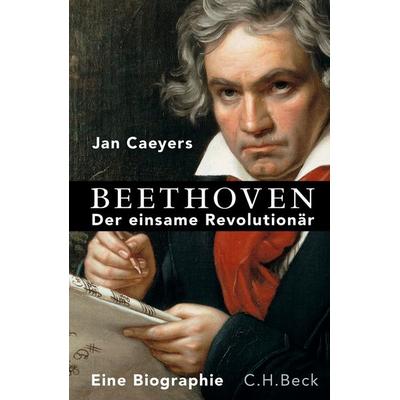 Beethoven, Gebundene Ausgabe von Jan Caeyers, C.H. Beck, 978-3-406-80896-8