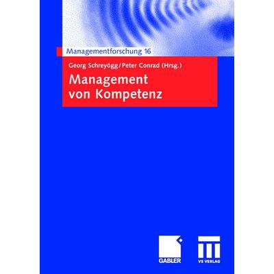Management von Kompetenz, Taschenbuch von Georg Schreyögg,Peter Conrad, Betriebswirtschaftlicher Verlag Gabler, 978-3-8349-0398-3