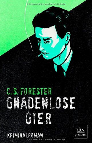 Forester, C. S. - Gnadenlose Gier: Kriminalroman - Preis vom 06.10.2026 07:26:00 h