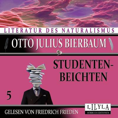 Studentenbeichten 5 - Otto Julius Bierbaum, Audio, 9783969788608