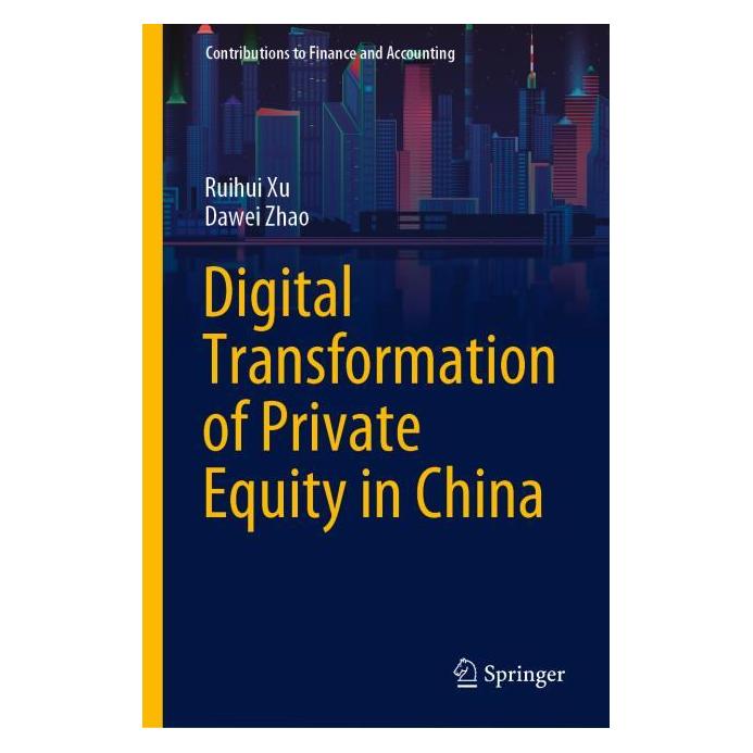 Springer Digital Transformation of Private Equity in China (Englisch, Hardcover, Dawei Zhao, Ruihui Xu) (71878247)