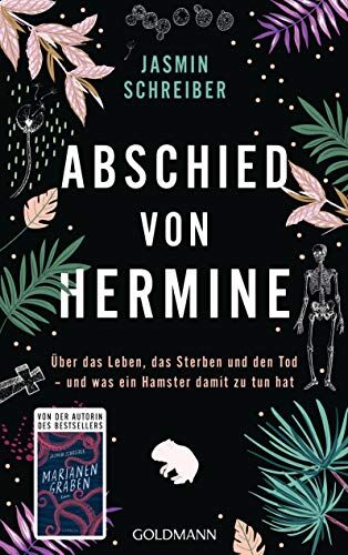 Jasmin Schreiber - Abschied von Hermine: Über das Leben, das Sterben und den Tod – und was ein Hamster damit zu tun hat - Von der Autorin des Bestsellers „Marianengraben“ - Preis vom 30.09.2026 22:30:23 h