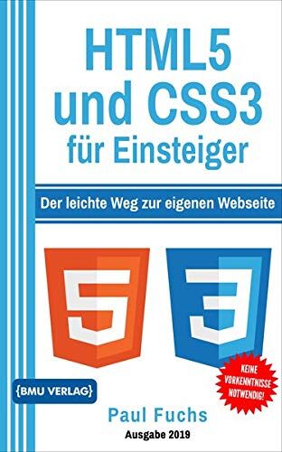 Paul Fuchs - HTML5 und CSS3 für Einsteiger: Der leichte Weg zur eigenen Webseite - Preis vom 09.10.2026 07:28:09 h