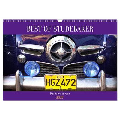 Best of Studebaker - Das Auto mit Nase (Wandkalender 2027 DIN A3 quer), CALVENDO Monatskalender