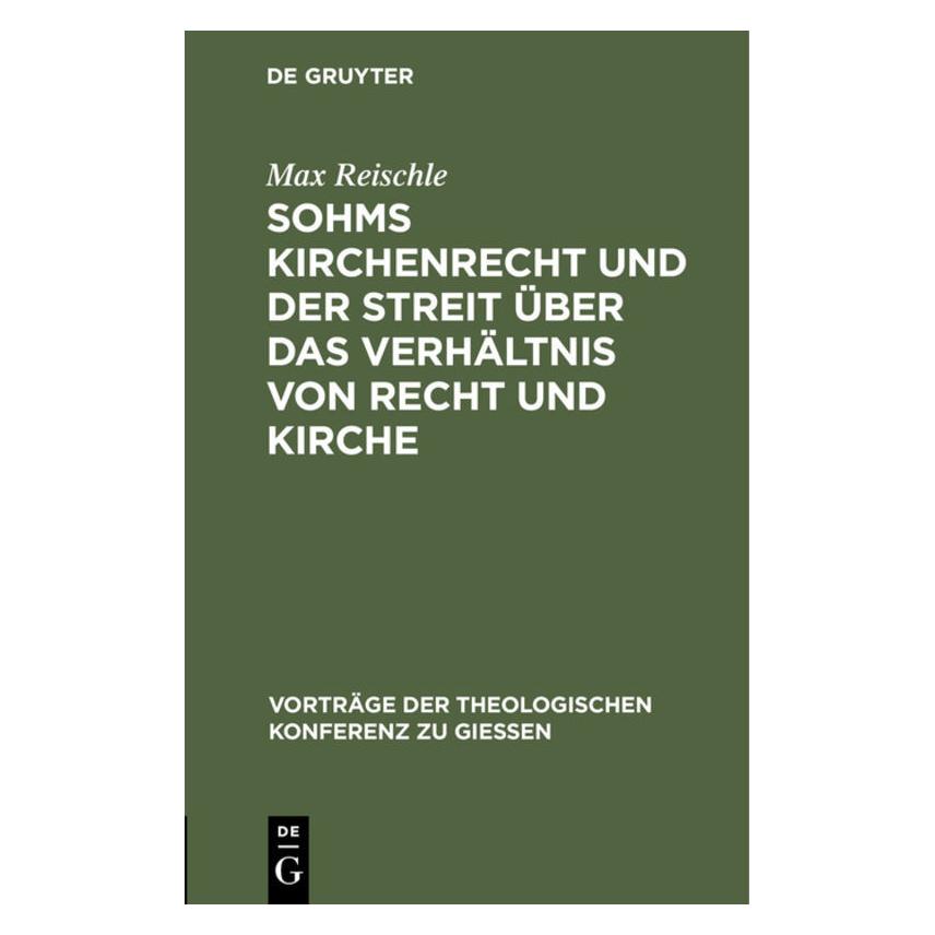 De Gruyter Sohms Kirchenrecht und der Streit über das Verhältnis von Recht und Kirche (Deutsch, Hardcover, Max Reischle) (35120994)