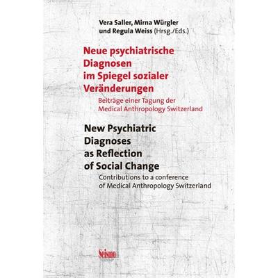 Neue psychiatrische Diagnosen im Spiegel sozialer Veränderungen, Taschenbuch von Vera Saller,Mirna Würgler,Regula Weiss, Seismo Verlag,