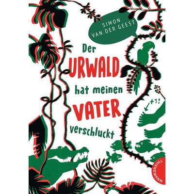 Der Urwald hat meinen Vater verschluckt, Gebundene Ausgabe von Simon van der Geest, Thienemann in der Thienemann-Esslinger Verlag GmbH