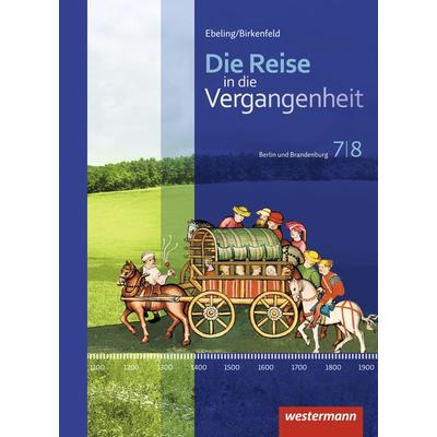 Die Reise in die Vergangenheit 7/8. Schulbuch. Berlin und Brandenburg, Sonstige von Annette Adam,Andreas Klingeberg,Christian Machate,Franziska