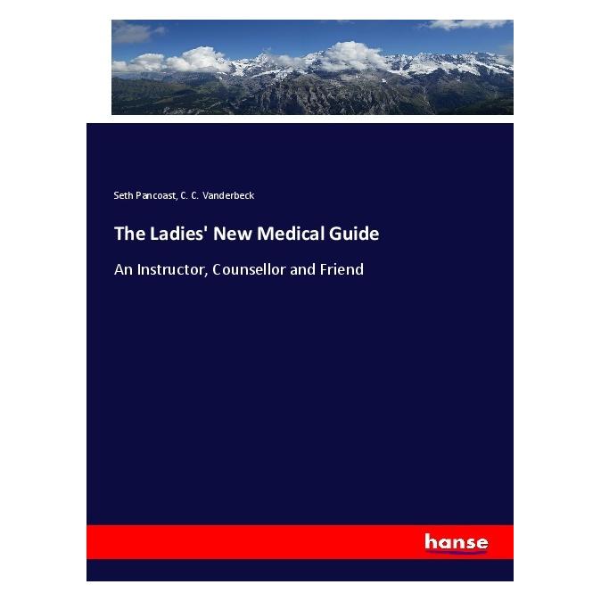 Hansebooks The Ladies' New Medical Guide (Englisch, Softcover, C C Vanderbeck, Seth Pancoast) (57129291)