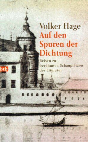 Volker Hage - Auf den Spuren der Dichtung. Reisen zu berühmten Schauplätzen der Literatur - Preis vom 15.10.2026 23:06:25 h