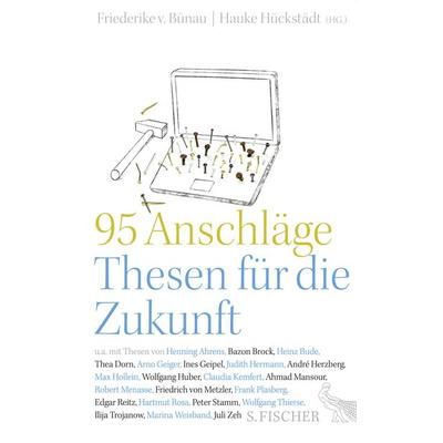 95 Anschläge – Thesen für die Zukunft, Gebundene Ausgabe von , S. Fischer Verlag