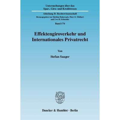 Effektengiroverkehr und Internationales Privatrecht., Taschenbuch von Stefan Saager, Duncker & Humblot, 978-3-428-12605-7
