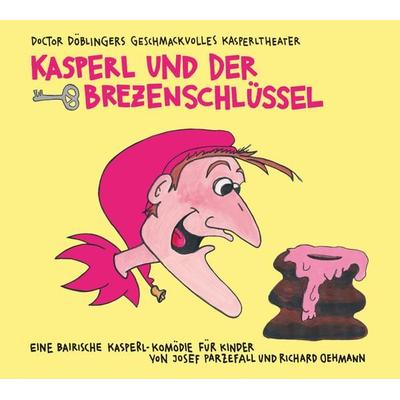 Kasperl und der Brezenschlüssel - Josef Parzefall,Richard Oehmann, CD, 9783956144400