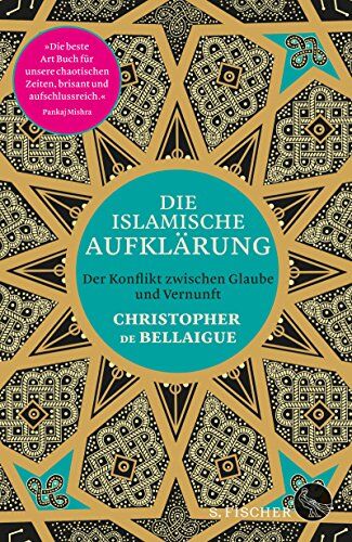 Christopher de Bellaigue - Die islamische Aufklärung: Der Konflikt zwischen Glaube und Vernunft - Preis vom 01.10.2026 17:08:56 h