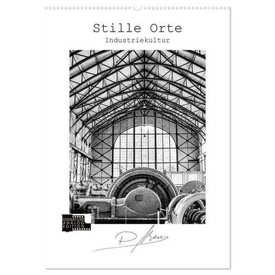 Stille Orte - Industriekultur (Wandkalender 2026 DIN A2 hoch), CALVENDO Monatskalender