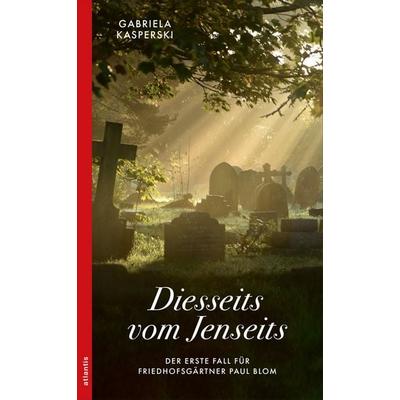 Diesseits vom Jenseits, Taschenbuch von Gabriela Kasperski, Atlantis Literatur, 978-3-7152-5505-7