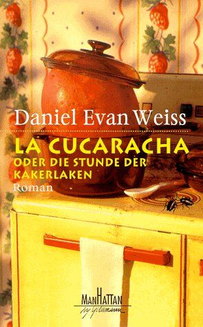 Weiss, Daniel E. - La Cucaracha oder Die Stunde der Kakerlaken - Preis vom 10.10.2026 11:48:34 h
