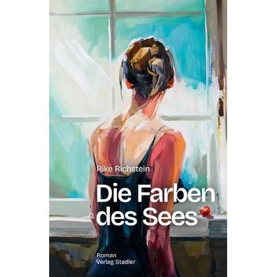 Die Farben des Sees, Gebundene Ausgabe von Rike Richstein, Stadler Konstanz, 978-3-7977-0785-7