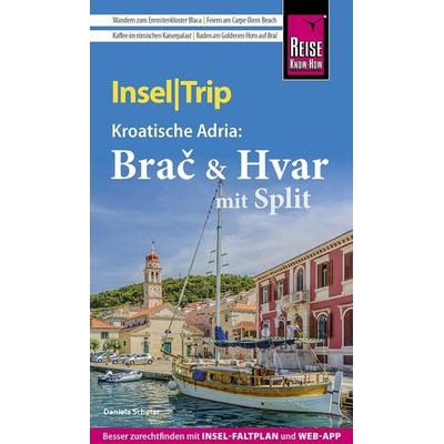 Reise Know-How InselTrip Brač & Hvar mit Split, Taschenbuch von Daniela Schetar, Reise Know-How Verlag Peter Rump GmbH, 978-3-8317-3623-2