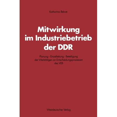 Mitwirkung im Industriebetrieb der DDR, Taschenbuch von Katharina Belwe, VS Verlag für Sozialwissenschaften, 978-3-531-11490-3