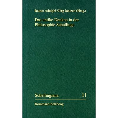 Das antike Denken in der Philosophie Schellings, Taschenbuch von Jörg Jantzen, Frommann-holzboog, 978-3-7728-1912-4