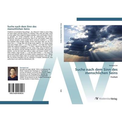 Suche nach dem Sinn des menschlichen Seins, Taschenbuch von Seungza Lee, AV Akademikerverlag, 978-3-639-45392-8