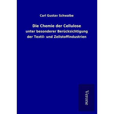 Die Chemie der Cellulose, Taschenbuch von Carl Gustav Schwalbe, BoD - Books on Demand