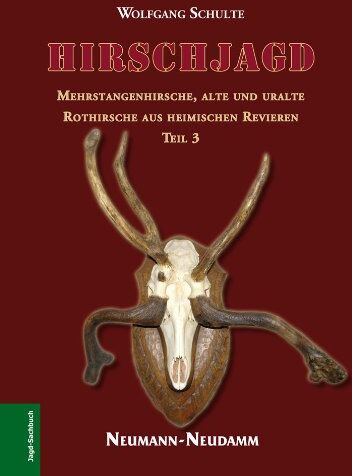 Wolfgang Schulte - Hirschjagd: Mehrstangenhirsche, alte und uralte Rothirsche aus heimischen Revieren (Teil 3) - Preis vom 02.10.2026 23:42:20 h