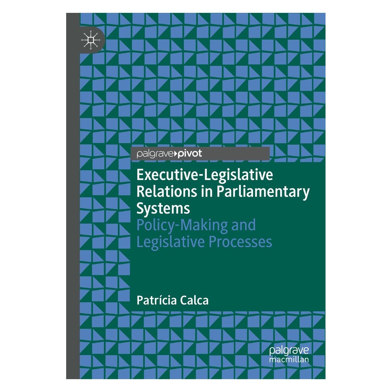 Springer Executive-Legislative Relations in Parliamentary Systems (Englisch, Hardcover, Patrícia Calca) (9783030923426)