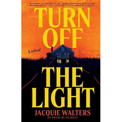Turn Off the Light, Taschenbuch von Jacquie Walters, Hachette Book Group USA, 978-0-316-60798-8