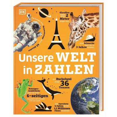 Unsere Welt in Zahlen, Gebundene Ausgabe von Clive Gifford, DK Verlag Dorling Kindersley, 978-3-8310-4467-2