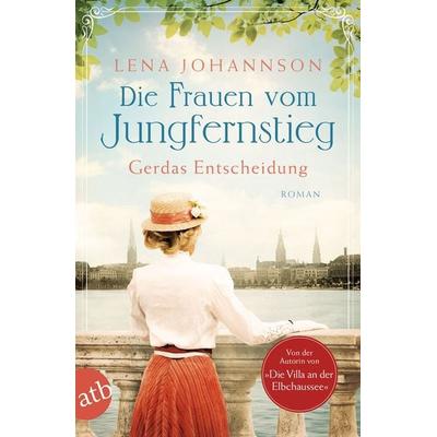 Die Frauen vom Jungfernstieg. Gerdas Entscheidung, Taschenbuch von Lena Johannson, Aufbau TB, 978-3-7466-3704-4