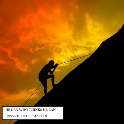 He Can Who Thinks He Can - Orison Swett Marden, Audio, 9782291054078