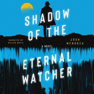 Shadow of the Eternal Watcher - Josh Mendoza, Audio, 9781965655290