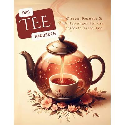 Das Tee-Handbuch, Taschenbuch von Till Steinbrenner, BoD – Books on Demand, 978-3-7583-1044-7