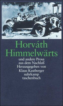 Horváth, Ödön Von - Himmelwärts und andere Prosa aus dem Nachlaß: Supplementband I: Himmelwärts und andere Prosa aus dem Nachlaß (suhrkamp taschenbuch) - Preis vom 09.10.2026 07:28:09 h