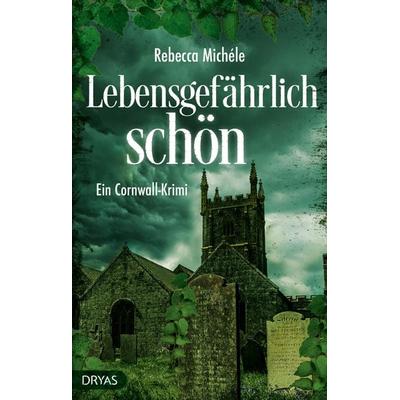 Lebensgefährlich schön, Taschenbuch von Rebecca Michele, Dryas, 978-3-948483-97-5