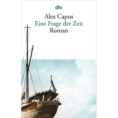 Eine Frage der Zeit, Taschenbuch von Alex Capus, dtv, 978-3-423-14663-0